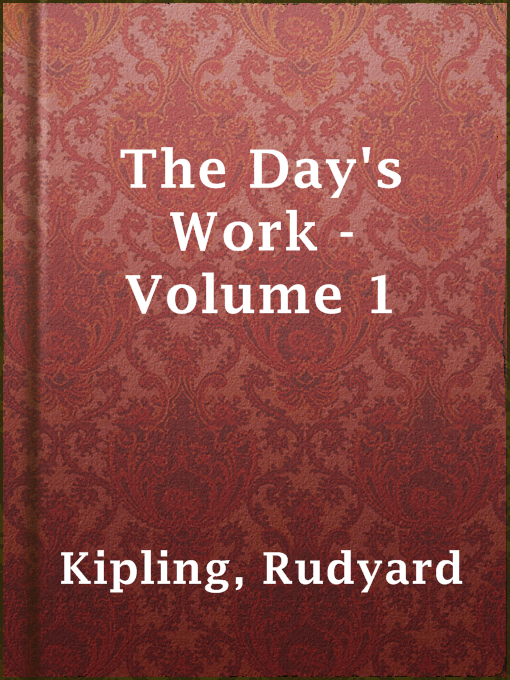 Title details for The Day's Work - Volume 1 by Rudyard Kipling - Available